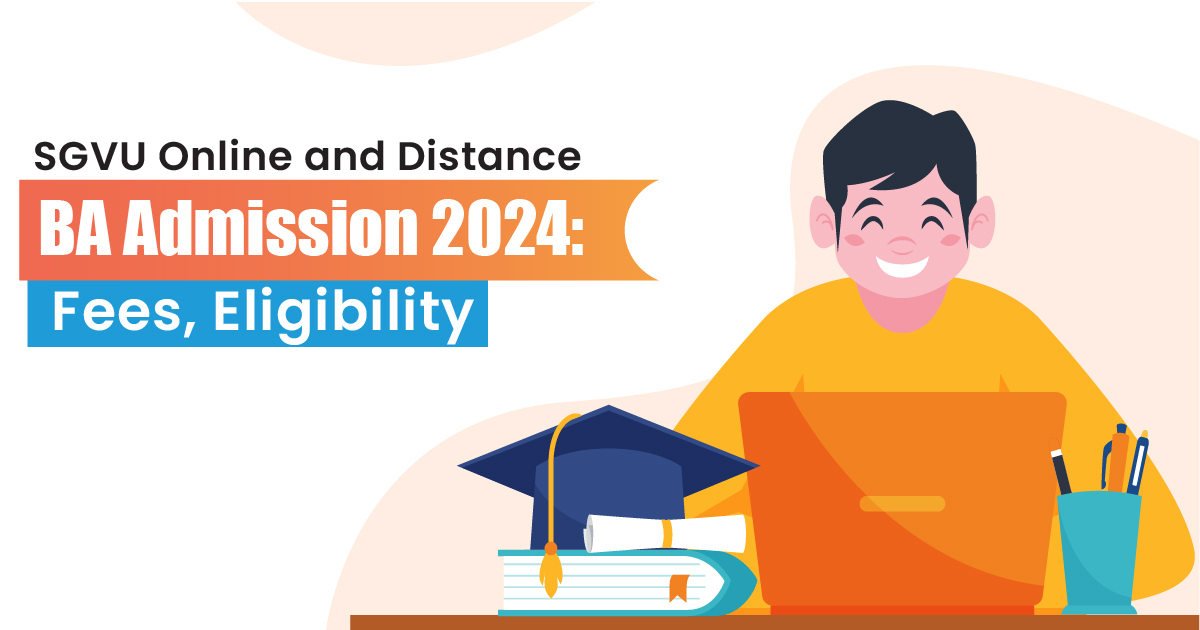  SGVU Online and Distance BA Admission 2024: Fees, Eligibility