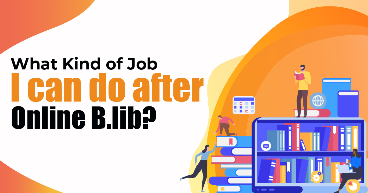 What kind of job I can do after Online B.lib?

