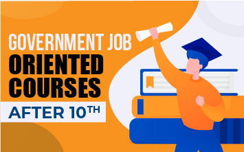 Government Job Oriented Courses after 10th: Eligibility, Salary